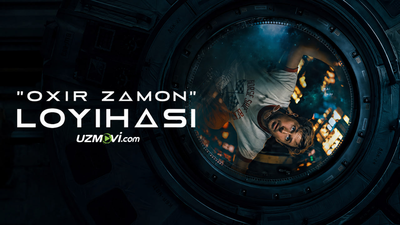 "Oxir zamon" loyihasi (2026, premyera, o'zbek tilida, Uzbek)