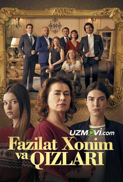 Fazilat xonim va qizlari uzbek o'zbek tilida turk serial